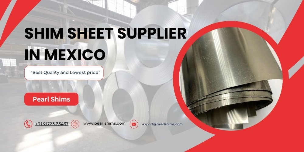 Shim Sheet Supplier in Mexico