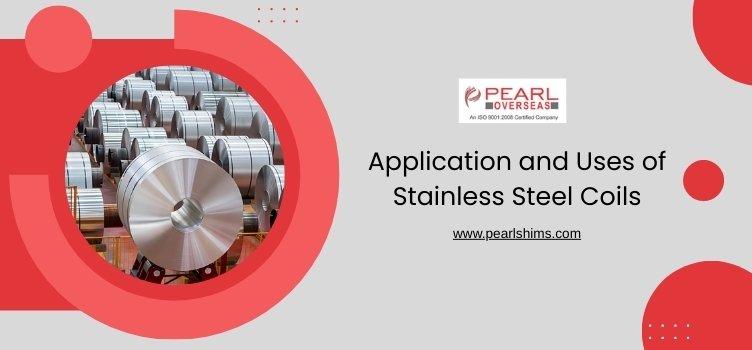 Application and Uses of Stainless Steel Coils