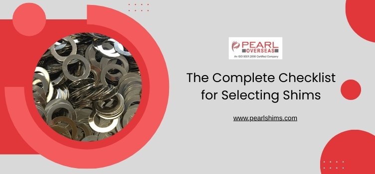 The Complete Checklist for Selecting Shims