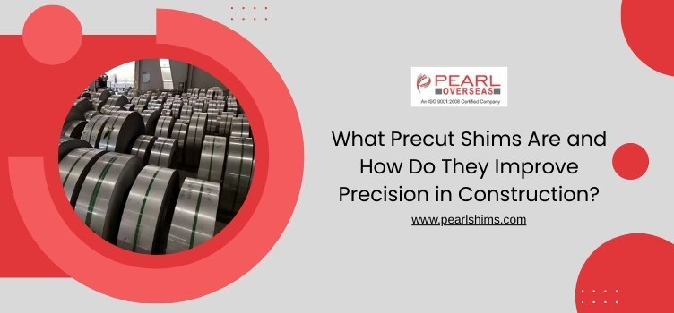 What Precut Shims Are and How Do They Improve Precision in Construction?