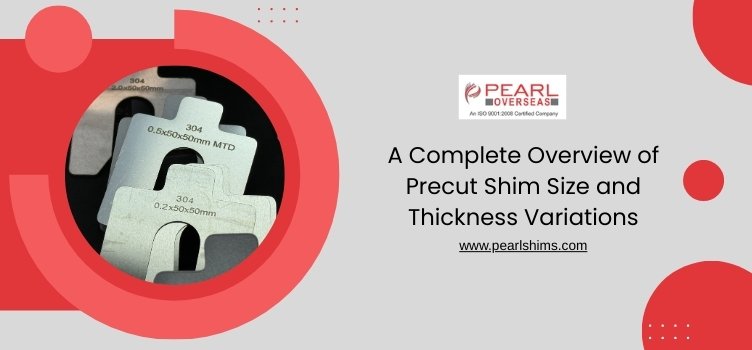 A Complete Overview of Precut Shim Size and Thickness Variations